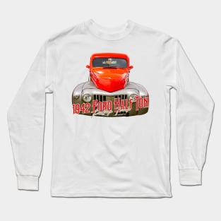 1942 Ford Half Ton Pickup Truck Long Sleeve T-Shirt